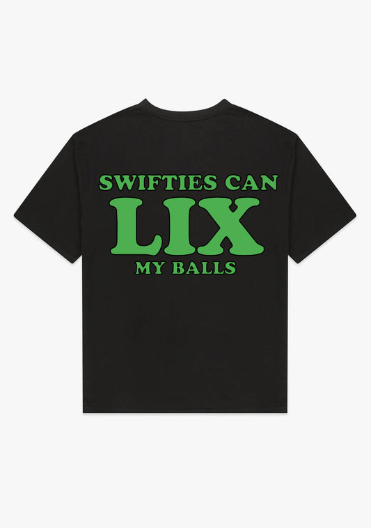 SWIFTIES CAN LIX MY BALLS shirt